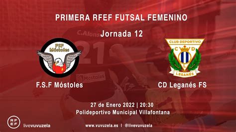 Fsf M Stoles Cd Legan S Fsf Rfef Futsal Femenino J Youtube