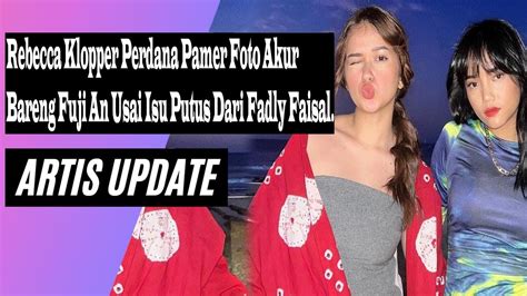 Rebecca Klopper Perdana Pamer Foto Akur Bareng Fuji An Usai Isu Putus