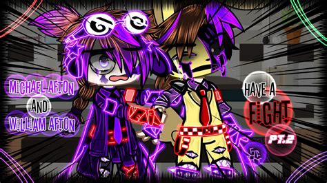 William Afton And Michael Afton Have A Fight Pt2 Fnaf Afton