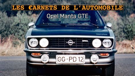 L Opel Manta GTE 1974 1975 Les Carnets De L Automobile YouTube