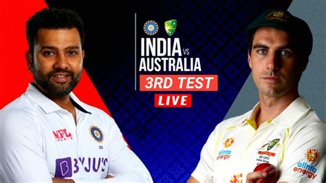 India Vs Australia 3rd Test Match Live Ind Vs Aus 3rd Test Match Live