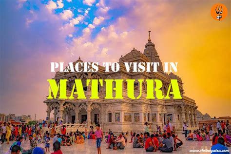 Top 25 Places To Visit In Mathura Tourist Places And Attractions