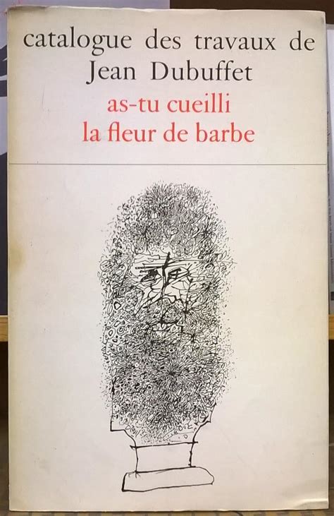 Catalogue Des Travaux De Jean Dubuffet Facscicule Xv As Tu Cuelli La