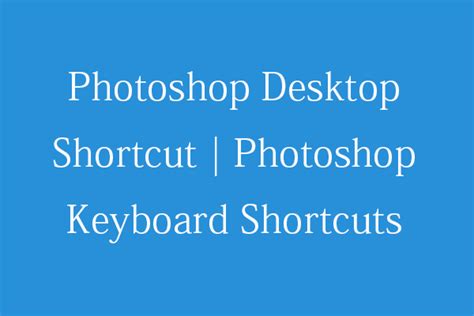 Photoshop Desktop Shortcut Photoshop Keyboard Shortcuts Minitool