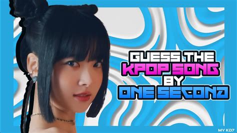 GUESS THE KPOP SONG BY ONE SECOND KPOP GAME YouTube