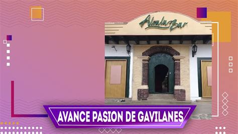 Nuevos Avances De Pasi N De Gavilanes El Bar Alcal Aun Estar En La