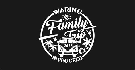 Warning Family Trip In Progress 2023 Family Trip Matching - Family Trip 2023 Family Vacation - T ...