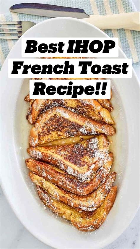 Best Ihop French Toast Recipe Butter And Sweet Delight