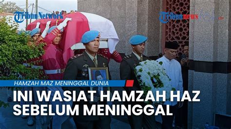 Terungkap Wasiat Hamzah Haz Sebelum Meninggal Keluarga Ungkap Penyebab