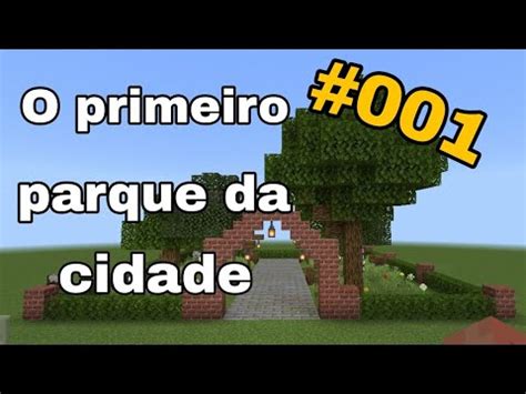 Como Construir Um Parque Pra A No Minecraft Construindo Uma Cidade