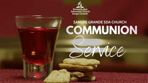 Communion Service Sangre Grande S D A Church Sabbath 16th December