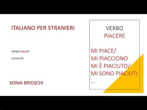 Italiano Per Stranieri Lezione 81 VERBO PIACERE MI PIACE MI PIACCIONO