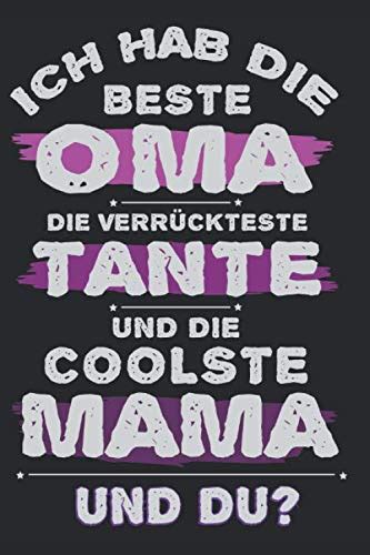 ICH HAB BESTE OMA VERRÜCKTESTE TANTE UND COOLSTE MAMA UND