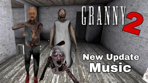 Granny Revamp With Granny Chapter Two New Update Chase Music Full