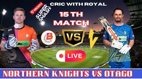 Super Smash Live Northern Vs Otago Volts Live Score ND VS OV Live