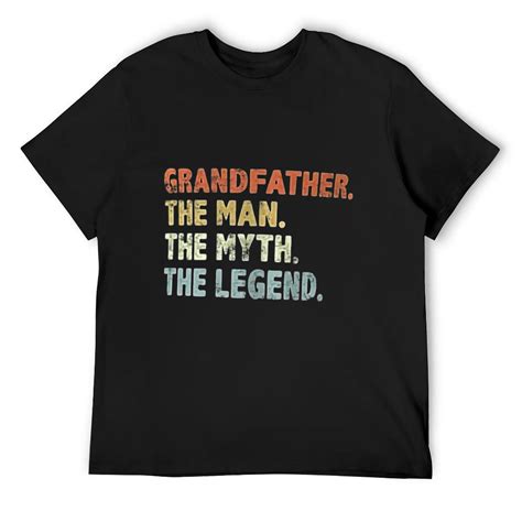 Grandfather The Man Myth Legend Fathers Day Funny Grandpa T Shirt Black