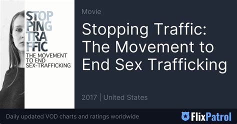 Stopping Traffic The Movement To End Sex Trafficking • Flixpatrol