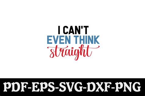 I Cant Even Think Straight Svg Illustration Par Creativekhadiza124 · Creative Fabrica