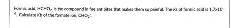 Solved Formic Acid Hcho Is The Compound In Fire Ant Bites Chegg