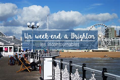 Un Week End à Brighton 1 Les Incontournables Bonnes Adresses