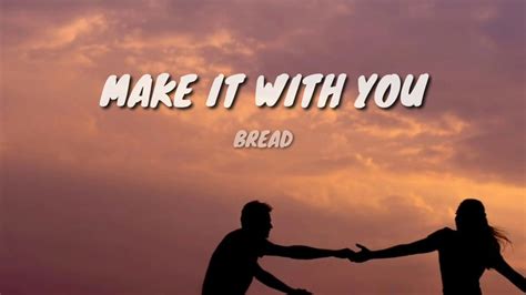 Bread Make It With You Lyrics 🎧🎤 Youtube