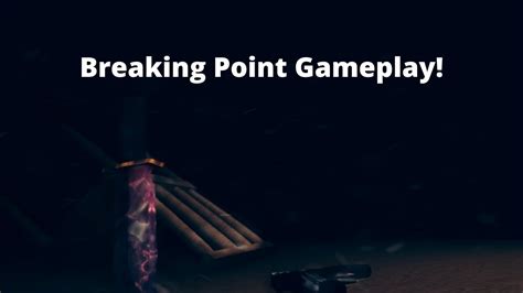 Breaking Point Gameplay YouTube