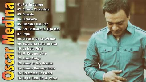 Las Mejores Canciones De Oscar Medina Grandes Xitos Album Completo