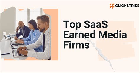 Top 5 SaaS Earned Media Agencies To Hire In 2024 Clickstrike