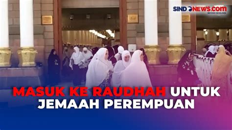 Jemaah Perempuan Bisa Masuk Ke Raudhah Tanpa Aplikasi Nusuk YouTube