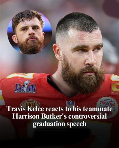 Travis Kelce Reacts To Teammate Harrison Butker S Controversial