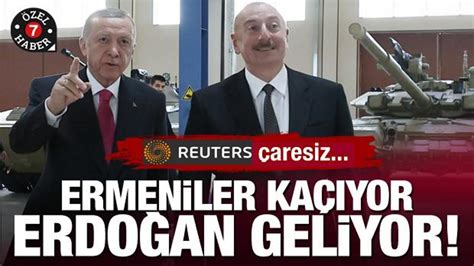 Reuters çaresiz Ermeniler kaçıyor Erdoğan geliyor güç dengesi