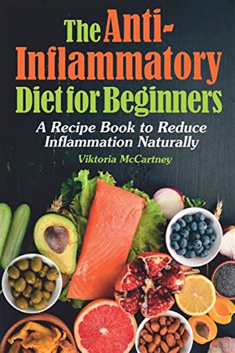 Anti Inflammatory Diet For Beginners Anti Inflammatory Diet Cookbook With Healthy Anti