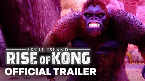 Skull Island Rise Of Kong Official Gameplay Launch Trailer Youtube