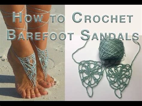 How To Crochet Barefoot Sandals Harbor Fog Youtube