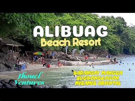 ALIBUAG BEACH RESORT Barangay Mangga Sugbongcogon Misamis Oriental