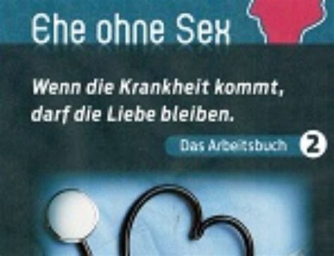 Lebst Du In Einer Ehe Ohne Sex Ehe Ohne Sex