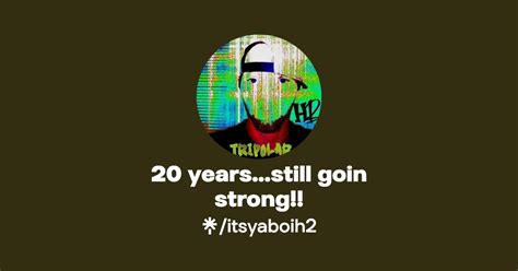 20 Years Still Goin Strong Itsyaboih2 Latest Links