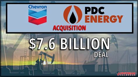 Breaking Billion Deal Chevron To Buy Pdc Energy Upstream Calendar