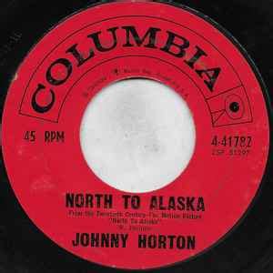 Johnny Horton – North To Alaska (1960, Hollywood Pressing, Vinyl) - Discogs