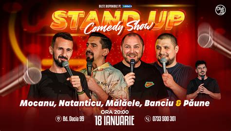 Bilete Stand Up Comedy Cu Mocanu Natanticu M L Ele Banciu P Une La