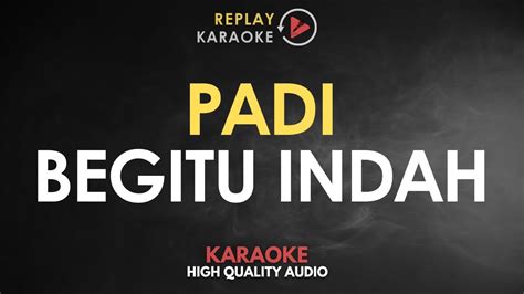 Karaoke Begitu Indah Padi Hq Audio Youtube