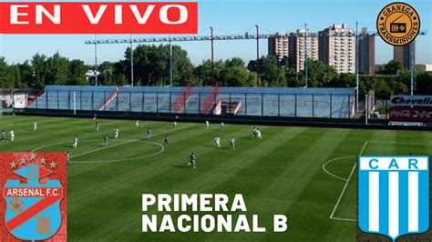 Arsenal Vs Racing Cordoba En Vivo Por Granega⚽ Primera Nacional