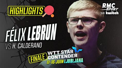 R Sum Wtt Star Contender Ljubljana Finale F Lix Lebrun Vs Hugo