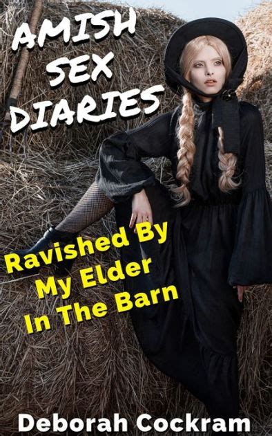 Amish Sex Diaries Ravished By My Elder In The Barn By Deborah Cockram