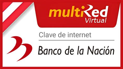 C Mo Generar Clave De Internet Del Banco De La Naci N Multired