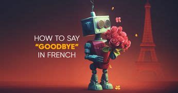 Au revoir: Mastering the Art of Saying Goodbye in French
