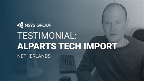 nsys group review  alparts tech import netherlands youtube