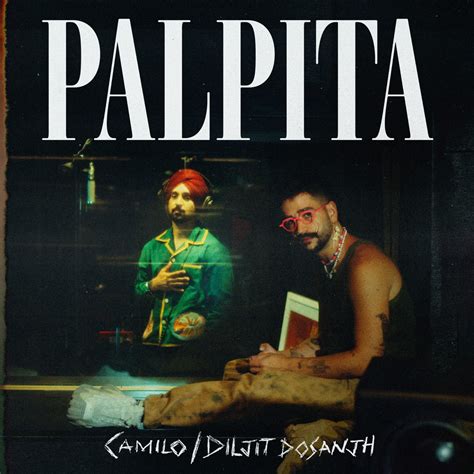 Palpita Single Album By Camilo Diljit Dosanjh Apple Music