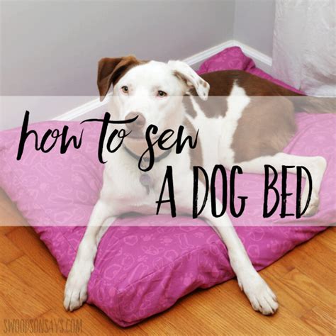 How To Sew A Dog Bed With Sides Swoodson Says