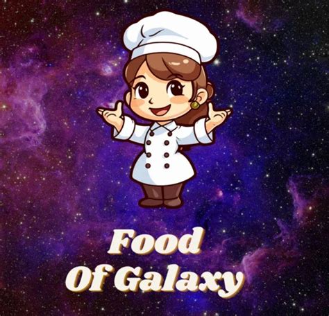 Food Of Galaxy Food Of Galaxy A Platform Where You Will Be Informed